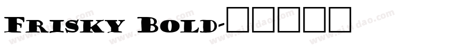 Frisky Bold字体转换